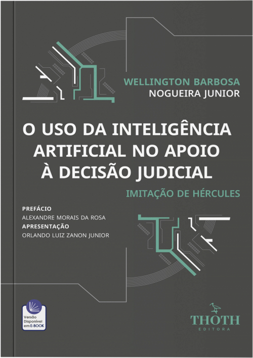 O Uso da Inteligência Artificial no Apoio à Decisão Judicial: Imitação de Hércules