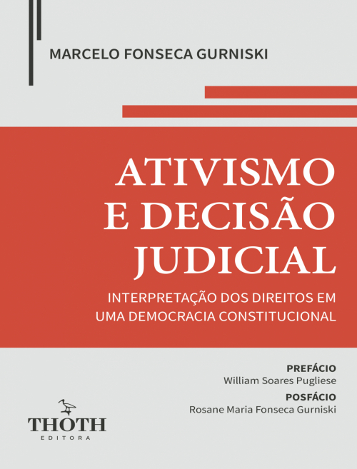 Ativismo e Decisão Judicial: Interpretação dos Direitos em uma Democracia Constitucional