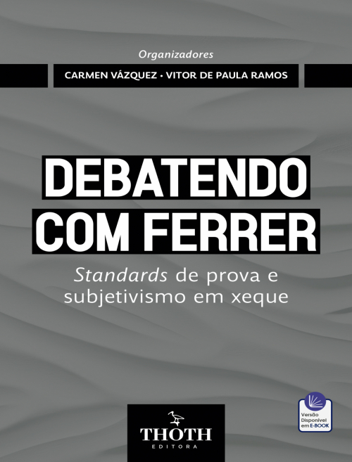 Debatendo com Ferrer: Standards de Prova e Subjetivismo em Xeque