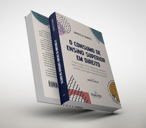  O Consumo de Ensino Superior em Direito: A Educação Como Objeto de Desejo e Bem Jurídico a ser Consumido em um Cenário de Fragmentação do Direito