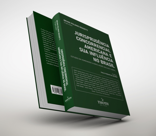 Jurisprudência Concorrencial Americana e Sua Influência no Brasil: Estudos em Homenagem a Mário André