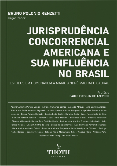 Jurisprudência Concorrencial Americana e Sua Influência no Brasil: Estudos em Homenagem a Mário André