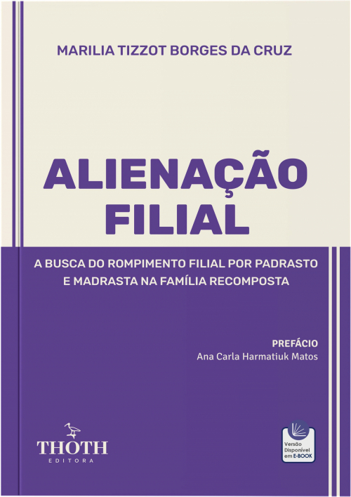 Alienação filial: A Busca do Rompimento Filial por Padrasto e Madrasta na Família Recomposta