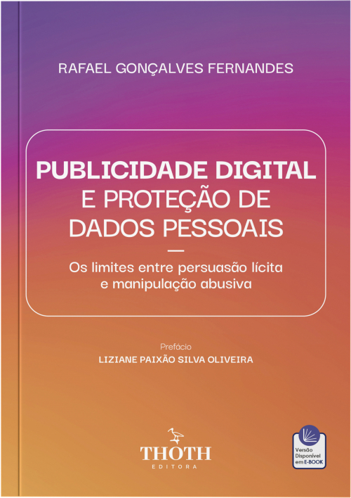 Publicidade Digital e Proteção De Dados Pessoais: Os Limites Entre Persuasão Lícita e Manipulação Abusiva