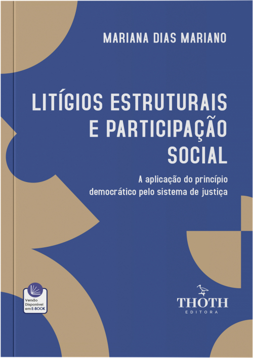 Litígios Estruturais e Participação Social: A Aplicação do Princípio Democrático Pelo Sistema de Justiça