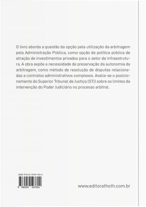 A Administração Pública e a Opção Pela Utilização da Arbitragem: A Preservação da Autonomia do Método de Solução de Disputas Contratuais e a Criação de Ambiente Negocial Favorável