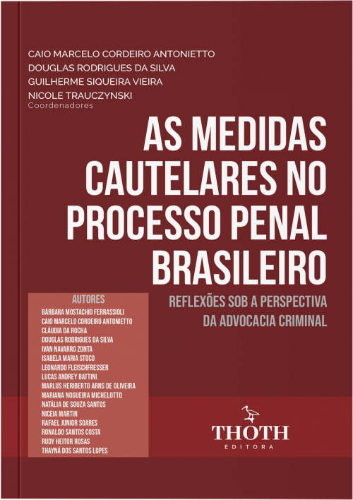 As Medidas Cautelares no Processo Penal Brasileiro: Reflexões sob a Perspectiva da Advocacia Criminal