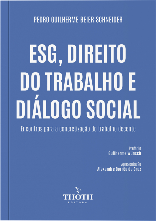 Esg, Direito do Trabalho e Diálogo Social: Encontros para a Concretização  do Trabalho Decente