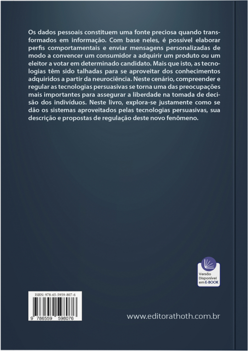 Tecnologias Persuasivas, Decisões e Sua Liberdade: Como as Tecnologias Persuasivas Afetam Suas Decisões e Tolhem sua Liberdade, Formando um Cabresto Digital