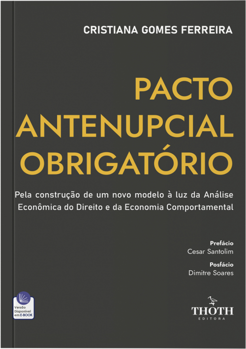 Pacto Antenupcial Obrigatório: pela construção de um novo modelo à luz da Análise Econômica do Direito e da Economia Comportamental