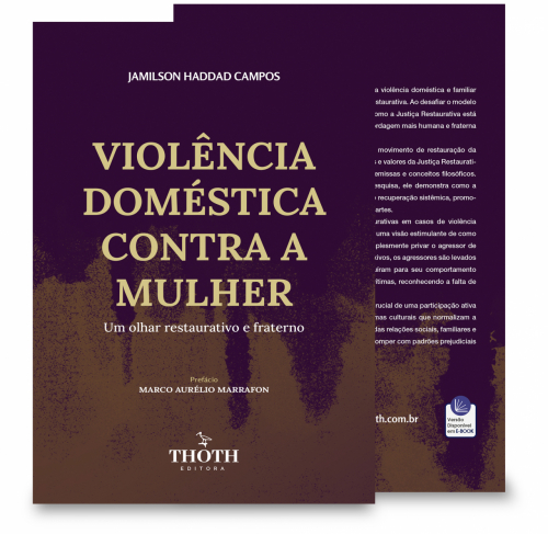 Violência Doméstica Contra a Mulher: Um Olhar Restaurativo e Fraterno