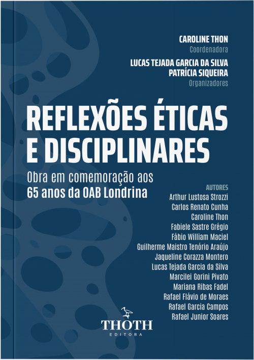 Reflexões Éticas e Disciplinares: Obra em Comemoração aos 65 anos da OAB Londrina