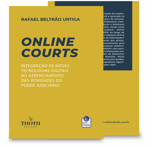 Online Courts: Integração De Novas Tecnologias Digitais No Gerenciamento Das Atividades Do Poder Judiciário 