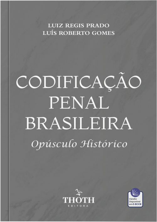 Codificação Penal Brasileira: Opúsculo Histórico