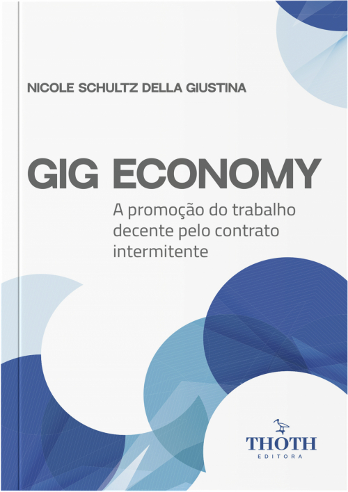 Gig Economy a Promoção do Trabalho Decente pelo Contrato Intermitente