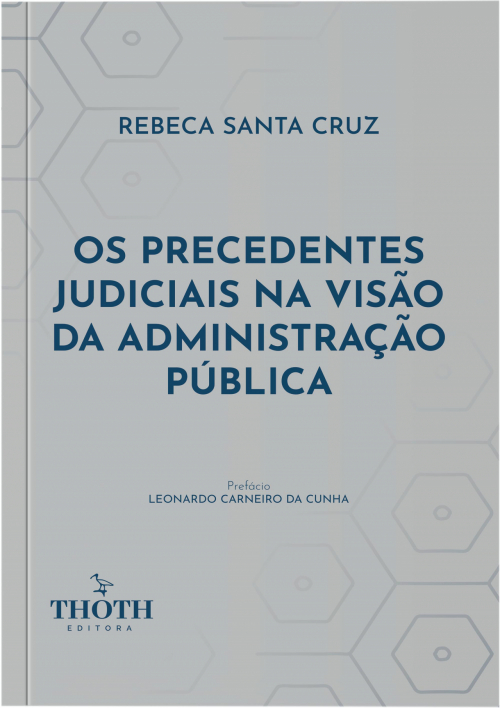 Os Precedentes Judiciais na Visão da Administração Pública