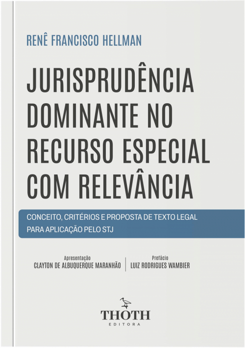 Jurisprudência Dominante no Recurso Especial com Relevância: Conceito, Critérios e Proposta de Texto Legal para Aplicação pelo STJ