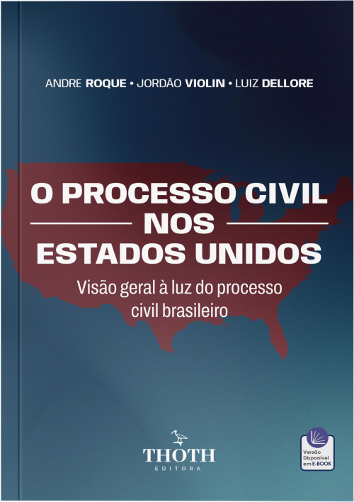 O Processo Civil nos Estados Unidos: Visão Geral à Luz Do Processo Civil Brasileiro