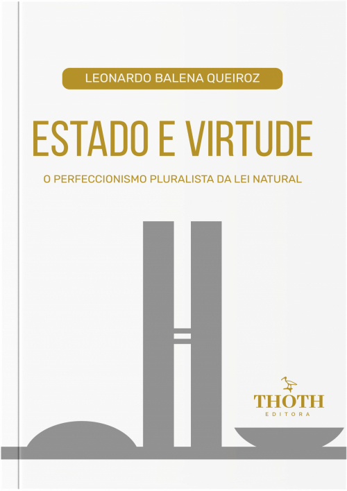 Estado e Virtude: O Perfeccionismo Pluralista da Lei Natural 