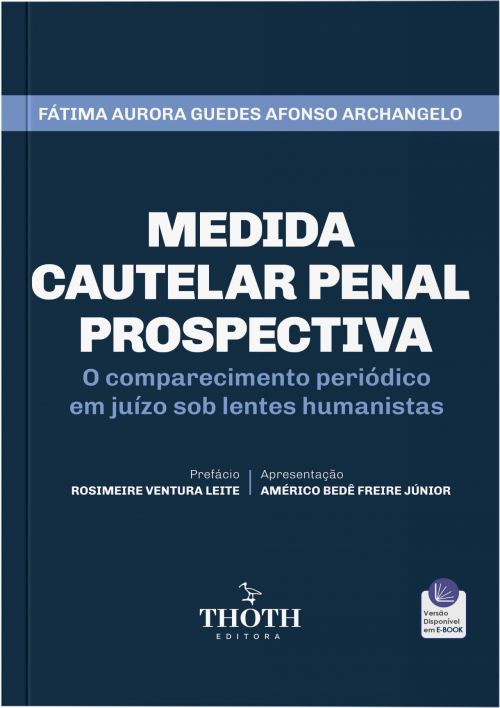 Medida Cautelar Penal Prospectiva: O Comparecimento Periódico em Juízo Sob Lentes Humanistas