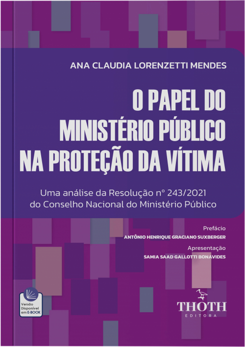 O Papel do Ministério Público na Proteção da Vítima: Uma Análise da Resolução nº 243/2021 do Conselho Nacional do Ministério Público