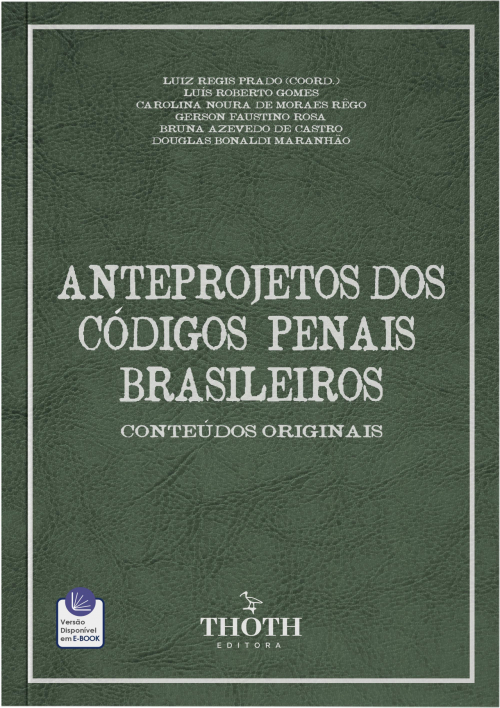 Anteprojetos dos Códigos Penais Brasileiros + Códigos Penais  + Codificação Penal Brasileira 