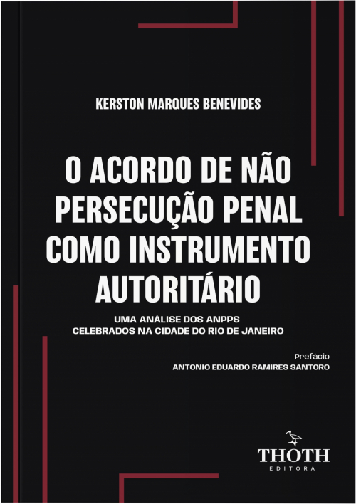 O Acordo de Não Persecução Penal Como Instrumento Autoritário: Uma Análise Dos ANPPs Celebrados na Cidade do Rio de Janeiro