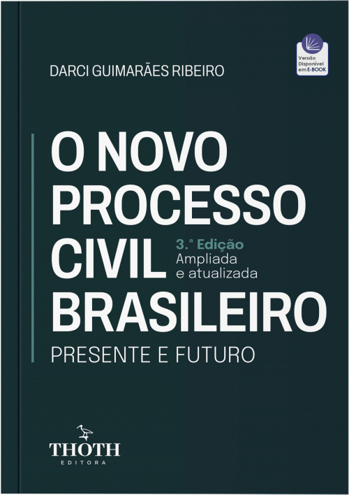 O Novo Processo Civil Brasileiro: Presente e Futuro - 3° Edição