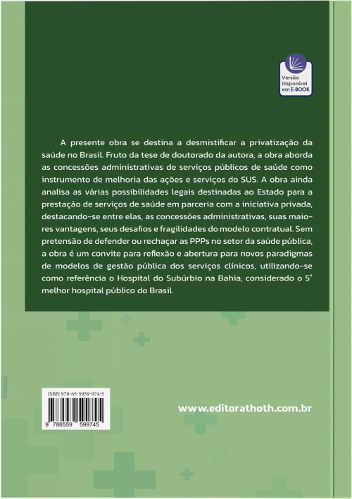 As Concessões Administrativas de Serviços Públicos e a Privatização Da Saúde No Brasil: Uma Análise Sobre a Efetiva Contribuição das Parcerias Públicoprivadas para a Melhoria das Ações e Serviços do SUS