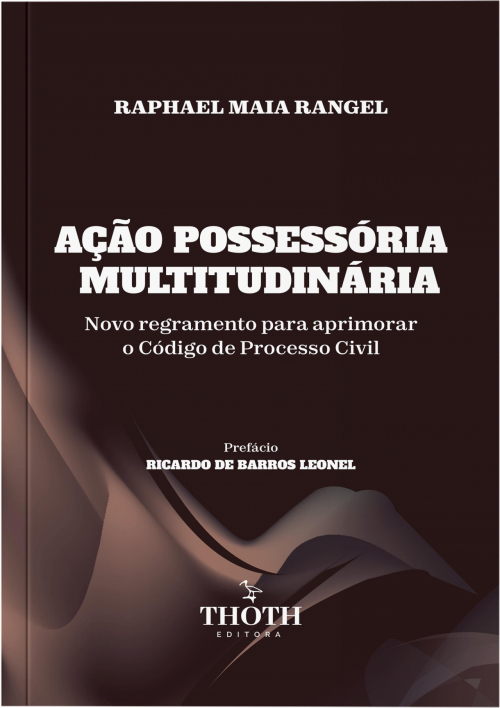 Ação Possessória Multitudinária: Novo Regramento Para Aprimorar o Código de Processo Civil