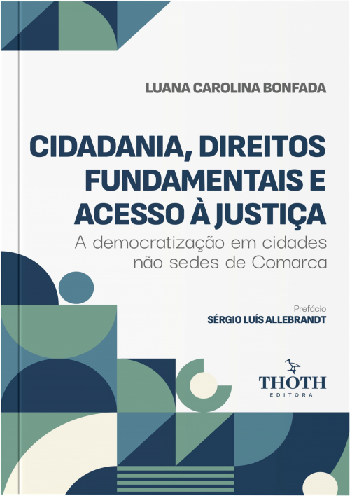 Cidadania, Direitos Fundamentais e Acesso à Justiça: A Democratização em Cidades não Sedes de Comarca