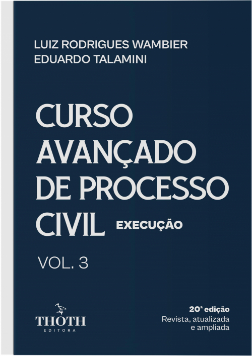 Curso Avançado de Processo Civil: Execução - 20ª edição. Vol. 3