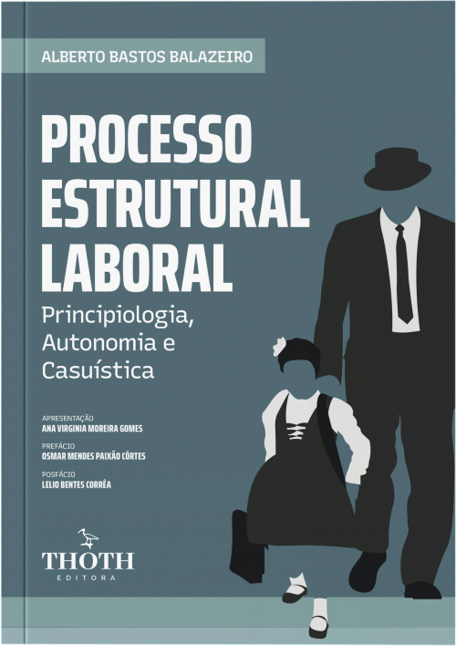 Processo Estrutural Laboral: Principiologia, Autonomia e Casuística