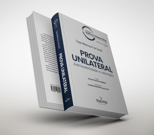 Prova Unilateral: Admissibilidade e Valoração