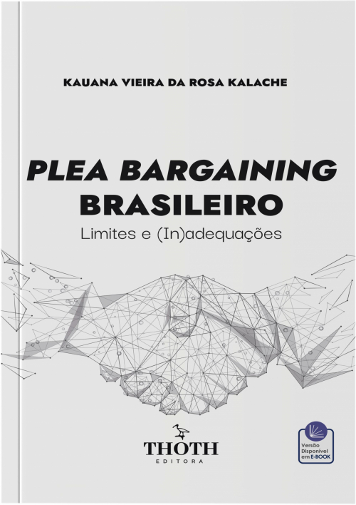 Plea Bargaining Brasileiro: Limites e (in)adequações
