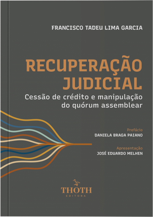 Recuperação Judicial, Cessão de crédito e Manipulação do Quórum Assemblear