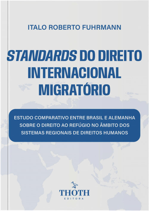 Standards do Direito Internacional Migratório: Estudo Comparativo entre Brasil e Alemanha sobre o Direito ao Refúgio no Âmbito dos Sistemas Regionais de Direitos Humanos