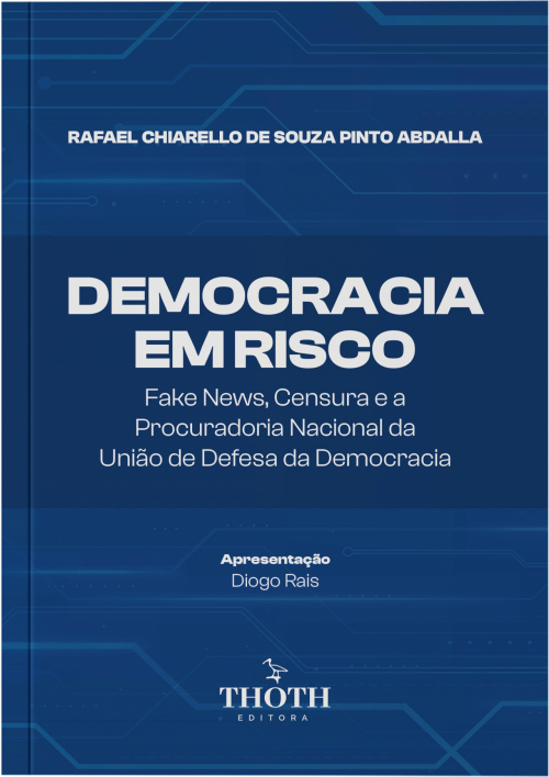 Democracia em Risco: Fake News, Censura e a Procuradoria Nacional da União de Defesa da Democracia