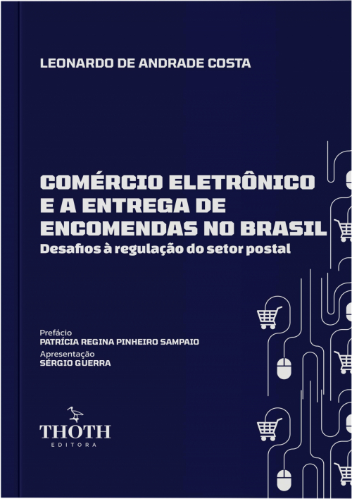 Comércio Eletrônico e a Entrega de Encomendas no Brasil: Desafios à Regulação do Setor Postal