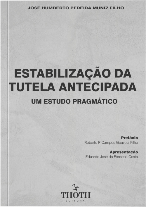 Estabilização da tutela antecipada: um estudo pragmático