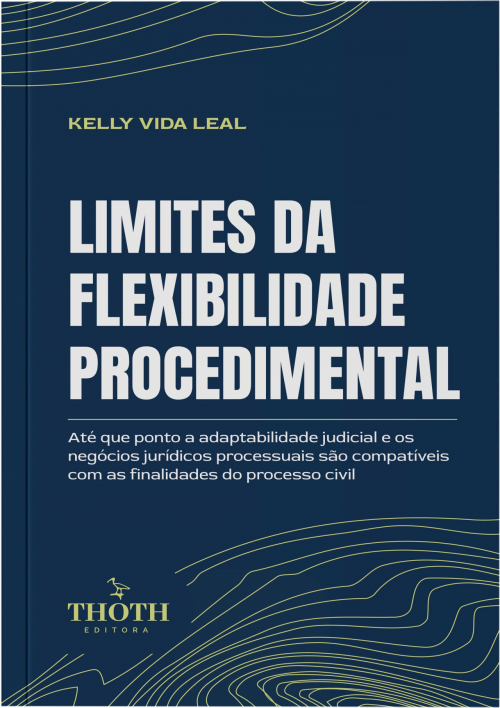 Limites da Flexibilidade Procedimental: Até que Ponto a Adaptabilidade Judicial e os Negócios Jurídicos Processuais são Compatíveis com as Finalidades do Processo Civil