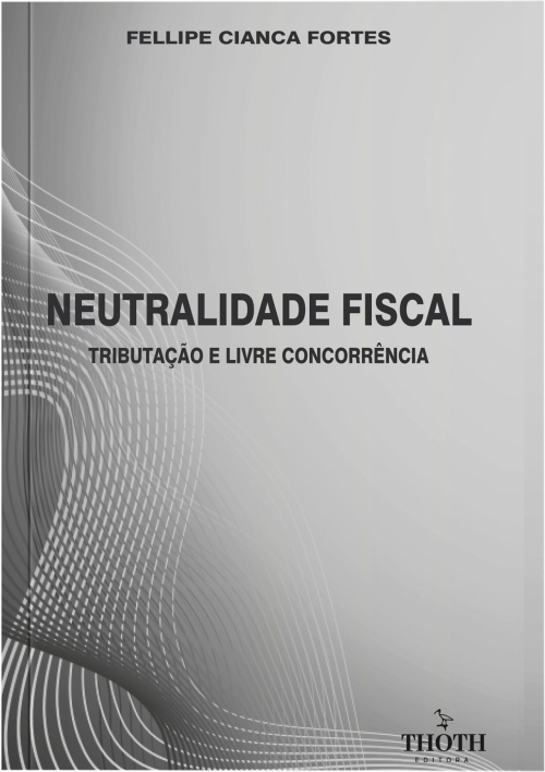 Neutralidade fiscal - tributação e livre concorrência