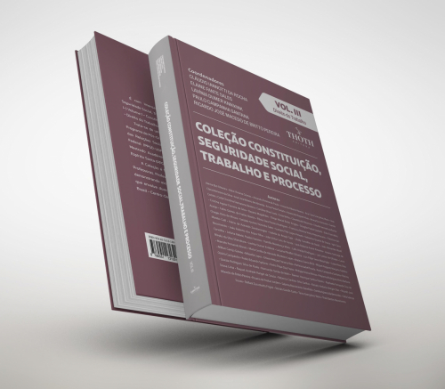Coleção Constituição, Seguridade Social, Trabalho e Processo: Direito do Trabalho - Volume 3