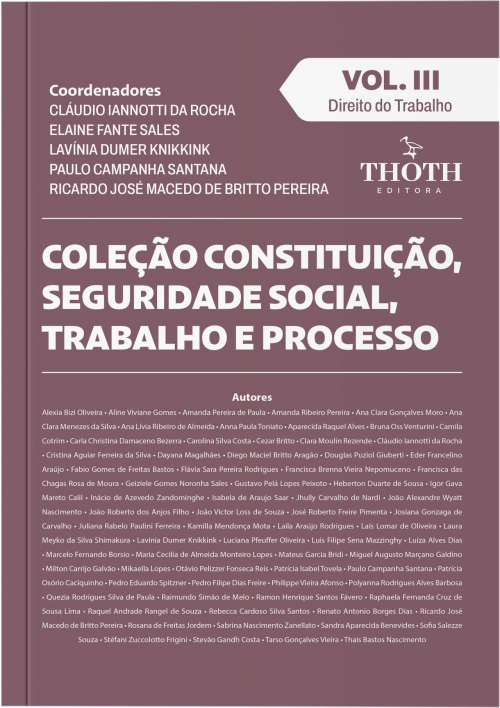 Coleção Constituição, Seguridade Social, Trabalho e Processo: Direito do Trabalho - Volume 3