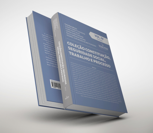 Coleção Constituição, Seguridade Social, Trabalho e Processo: Processo - Volume 4