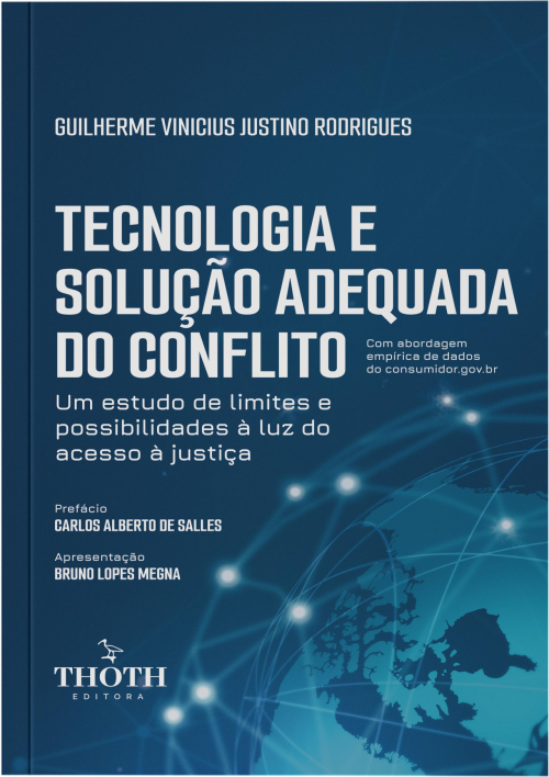 Tecnologia e Solução Adequada do Conflito: Um Estudo de Limites e Possibilidades à Luz do Acesso à Justiça com Abordagem Empírica de Dados do consumidor.gov.br