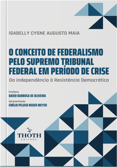 O Conceito de Federalismo pelo Supremo Tribunal Federal em Período de Crise: Da Independência à Resistência Democrática