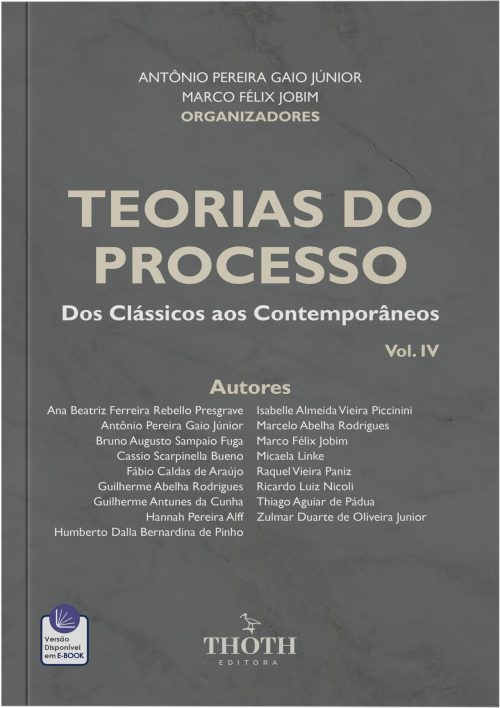 Teorias do Processo: Dos Clássicos aos Contemporâneos - Vol. IV