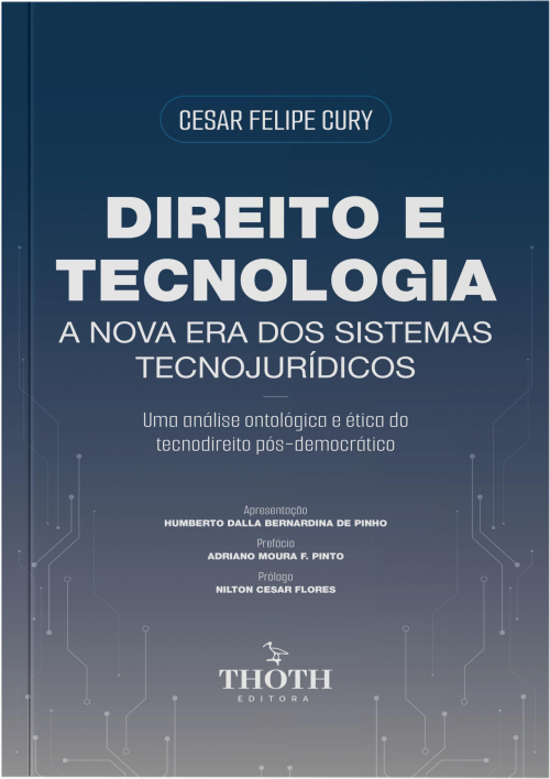 Direito e tecnologia: A Nova Era dos Sistemas Tecnojurídicos: Uma análise Ontológica e Ética do Tecnodireito Pós-democrático