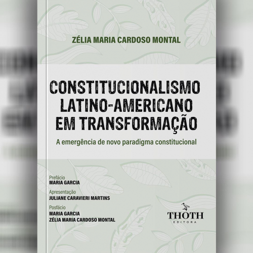 Constitucionalismo Latino-Americano em Transformação: A Emergência de Novo Paradigma Constitucional